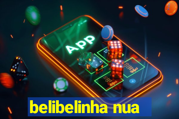 belibelinha nua